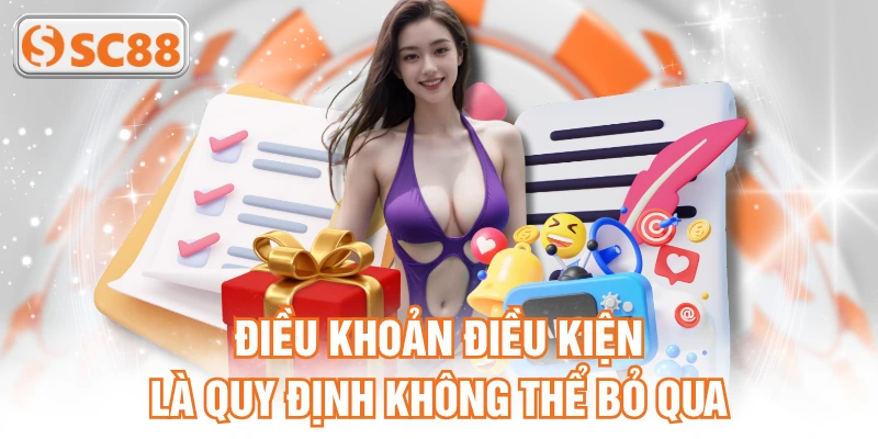 Điều khoản điều kiện là quy định không thể bỏ qua