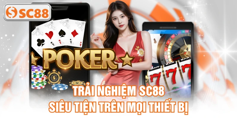Trải nghiệm SC88 siêu tiện trên mọi thiết bị